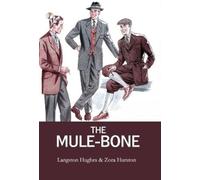 Zora Hurston Langston Hughes THE MULE-BONE (Copertina rigida)