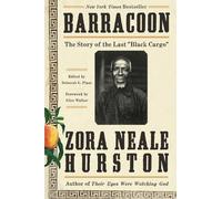 Barracoon: The Story of the Last Black Cargo by Zora Neale Hurston