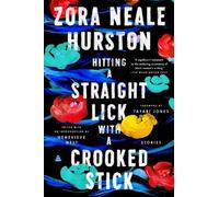 Zora Neale Hurston Hitting a Straight Lick with a Crooked Stick (Tascabile)