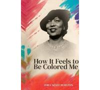 Zora Neale Hurston How it feels to be colored me (Tascabile)