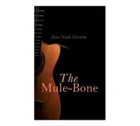Zora Neale Hurston The Mule-Bone (Tascabile)