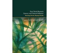 Zora Neale Hurston's Literary and Cultural Influence: Watching Words, Shaping Worlds
