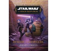 Zoraida Córdova – Star Wars: The High Republic: Beware the Name – Copertina rigida