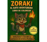 Zoraki. El gato aventurero. Libro de colorear: Volumen 1: Zoraki y el Tesoro de la Selva Perdida