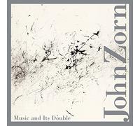 Zorn John - Music & Its Double
