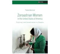 Zoroastrian Women in the United States of America: Practicing Lived Zoroastrianism in a Diaspora: 1