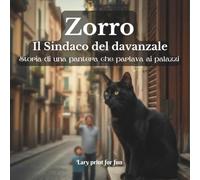Zorro IL Sindaco del davanzale: Storia di una pantera che parlava ai palazzi
