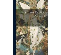 Zotenberg Herman Histoire d' 'Alâ al-Dîn; ou, La lampe merve (Copertina rigida)