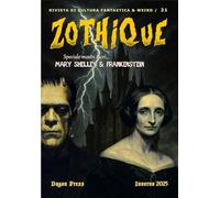ZOTHIQUE 21: Speciale Mary Shelley & Frankenstein