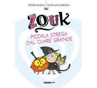 Zouk. Piccola strega dal cuore grande. Ediz. a caratteri grandi
