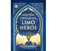 Zoulfa Katouh Mientras Crezcan Los Limoneros (Tascabile) Exit
