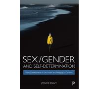 Zowie Davy Sex/Gender and Self-Determination (Tascabile)