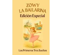 Zowy la Bailarina: Edición Especial, Los Primeros Tres Sueños