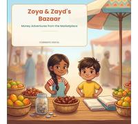 Zoya & Zayd's Bazaar: Money Adventures from the Marketplace