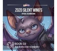 Zozo Silent Wings Coloring Book: A Coloring Adventure from the LAWNA Universe