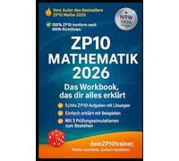 ZP10 Mathematik 2026 NRW - Das ultimative Workbook zur Prüfungsvorbereitung: Mit echten Prüfungsaufgaben, Lösungen & QR-Videos | ... - Mathe verstehen. Einfach bestehen.