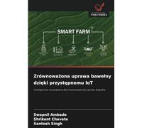 Zrównoważona uprawa bawełny dzięki przystępnemu IoT: Inteligentne rozwiązania dla zrównoważonej uprawy bawełny: Inteligentne rozwi¿zania dla zrównowa¿onej uprawy bawe¿ny