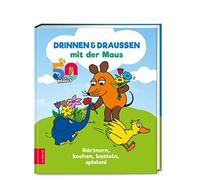 ZS-Team Drinnen & draußen mit der Maus: Gärtnern, kochen, bas (Copertina rigida)