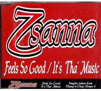 Zsanna - Feels So Good / It's Tha Music