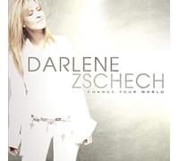 Zschech, Darlene - Change Your World