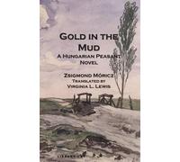 Zsigmond Móricz Gold in the Mud (Tascabile)