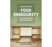 Zsofia Mendly-Z The Politics of Food Insecurity in Canada and (Copertina rigida)