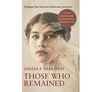 Zsuzsa F Várkonyi Those Who Remained (Copertina rigida)