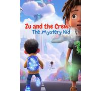 Zu and The Crew: The Mystery Kid