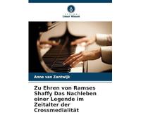 Zu Ehren von Ramses Shaffy Das Nachleben einer Legende im Zeitalter der Crossmedialität