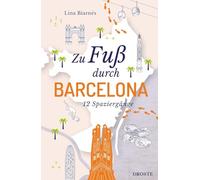 Zu Fuß durch Barcelona: 12 Spaziergänge
