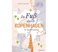Zu Fuß durch Kopenhagen: 12 Spaziergänge