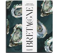 Zu Gast in der Bretagne: Sehnsuchtsorte, Originalrezepte und Geheimtipps