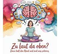 Zu laut da oben? Dann halt den Rand und mal was schönes.: Malbuch für Erwachsene