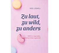 Zu laut, zu wild, zu anders: ADHS im Jugendalter, ein ehrlicher Erfahrungsbericht