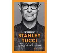 Zu Tisch mit Stanley Tucci: Ein Jahr voller Genüsse
