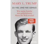 Zu viel und nie genug: Wie meine Familie den gefährlichsten Mann der Welt erschuf