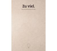 Zu viel.: Wenn alles gleichzeitig an dir zieht.