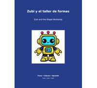 ZUBI Y EL TALLER DE FORMAS: ZUBI AND THE SHAPE WORKSHOP