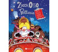 Zucca, Osso e Pelliccia. Dov'è finito Babbo Natale? Ediz. a colori