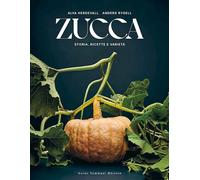 ZUCCA - STORIA, RICETTE E VARIETA' - HERDEVALL ALVA, RYDELL ANDERS - Guido