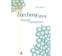 Zucchero d'uva: impieghi e prospettive