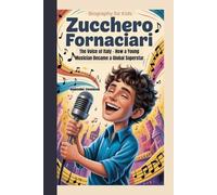 Zucchero Fornaciari Biography for Kids: The Voice of Italy - How a Young Musician Became a Global Superstar