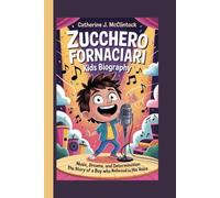 Zucchero Fornaciari Kids Biography: Music, Dreams, and Determination - The Story of a Boy Who Believed in His Voice