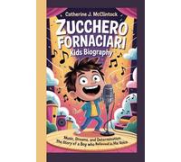 Zucchero Fornaciari Kids Biography: Music, Dreams, and Determination - The Story of a Boy Who Believed in His Voice
