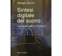 ZUCCO - Sintesi digitale del suono. Laboratorio pratico di Csound