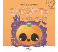 Zuccotto, il re di Halloween. Ediz. a colori