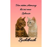Zuchtbuch Bengal - Vom ersten Atemzug bis ins neue Zuhause: A5 Dokumentationsbuch für Zucht-, Würfe- & Kitten-Verwaltung mit Tabellen, Fotos & Käuferdaten