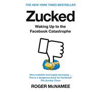 Zucked: Waking Up to the Facebook Catastrophe – Harper Collins Publishers