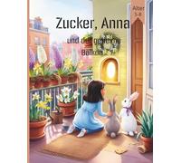 Zucker, Anna und der geheime Balkon (Comics für Kinder)