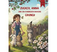 Zucker, Anna und ein Kaninchen namens Crunch (Comics für Kinder): 4